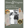 Elmer & Virginia: A World War II Romance in Letters