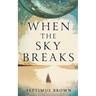 When the Sky Breaks
