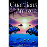 Guardians of the Amazon