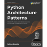Python Architecture Patterns: Master API design, event-driven structures, and package management in Python