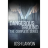 Dangerous Ground The Complete Series