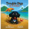 Trouble Digs to Trinidad