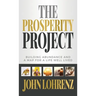 The Prosperity Project: Building Abundance and A Map For A Life Well Lived