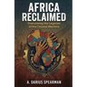 Africa Reclaimed: Overcoming the Legacies of the Colonial Machine