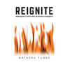Reignite: Awakening the Fire Within When Life Threatens to Extinguish It