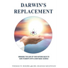 Darwin's Replacement: Introducing the Godly Life-Science of Atomic Biology As the Replacement for Darwin's Theory of Evolution