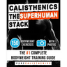 Calisthenics The Superhuman Stack