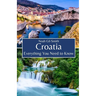 Croatia: Everything You Need to Know