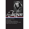 Shirley Jackson: Novels and Stories (Loa #204): The Lottery / The Haunting of Hill House / We Have Always Lived in the Castle / Other Stories and Sket