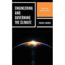 Engineering and Governing the Climate: Ethical and Political Issues