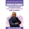 Understanding The Difference Between Your Spirit and Soul: Nature vs. Character