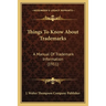 Things To Know About Trademarks: A Manual Of Trademark Information (1911)