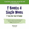 F Bombs 4 Single Moms