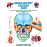 Human Anatomy Coloring Book: A Very Detailed and Informative Guide to the Human Body: Nerves, Bones, Muscles, and How to the Work