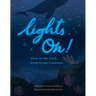 Lights On!: Glow-In-The-Dark Deep Ocean Creatures