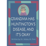 Grandma Has Huntington's Disease, and It's Okay