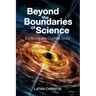 Beyond the Boundaries of Science: Exploring the Cosmic Story