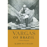 Vargas of Brazil: A Political Biography