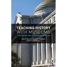 Teaching History with Museums: Strategies for K-12 Social Studies