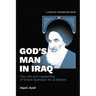 God's Man in Iraq: The Life and Leadership of Grand Ayatollah Ali al-Sistani