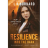 Resilience: Into the Dark