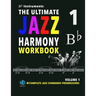 The Ultimate Jazz Harmony Workbook Vol. 1 Bb Instruments: W/Complete Jazz Standards Progressions