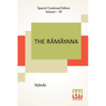 The Rāmāyana (Complete): Complete Edition Of Seven Volumes, Vol. I - VII.; Bāla Kāndam, Ayodhyā Kāndam, Āranya K
