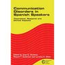 Communication Disorders in Spanish Speakers: Theoretical, Research and Clinical Aspects