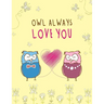 Owl Always Love You: Cute, Floral, Owl Themed Notebook - Gift for Owl Lover Friend - Large 8.5x11 Size with 100 Pages of Wide Ruled Lines