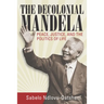 The Decolonial Mandela: Peace, Justice and the Politics of Life