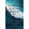 Waves of Light and Shadow