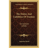 The Duties And Liabilities Of Trustees: Six Lectures (1920)