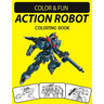 Action Robot Coloring Book: Fantastic Stress Relieving Unique Edition Action Robot Adults Relaxation Coloring Book