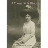 A Young Girl's Diary: by the author of The Ego and the Id An Outline of Psycho-Analysis Inhibitions Symptoms and Anxiety New Introductory Le