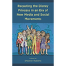 Recasting the Disney Princess in an Era of New Media and Social Movements