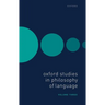 Oxford Studies in Philosophy of Language Volume 3