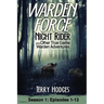 Warden Force: Night Rider and Other True Game Warden Adventures: Episodes 1-13
