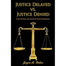 Justice Delayed vs. Justice Denied: Race, Politics, and Money in State Government