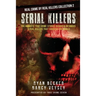 Serial Killers: The Horrific True Crime Stories Behind 6 Infamous Serial Killers That Shocked The World