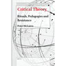 Critical Theory: Rituals, Pedagogies and Resistance
