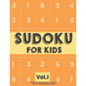 Sudoku For Kids: Sudoku Puzzle Book For Kids (4x4, 6x6, 9x9) Age 6-10 - Sudoku Book Easy to Hard Volume.1: Sudoku For Kids