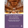 Holistic Admissions as a Global Phenomenon: Improving Higher Education Practices and Policies