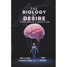 The Biology of Desire: Your Brain & Behavior