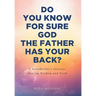 Do You Know for Sure God the Father Has Your Back?