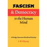 Fascism and Democracy in the Human Mind: A Bridge Between Mind and Society