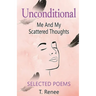 Unconditional Just Me And My Scattered Thoughts