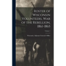 Roster of Wisconsin Volunteers, war of the Rebellion, 1861-1865; Volume 1