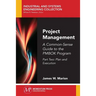 Project Management: A Common-Sense Guide to the PMBOK Program, Part Two-Plan and Execution