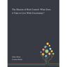 The Illusion of Risk Control: What Does It Take to Live With Uncertainty?