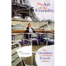 The Art of the Everyday: The Quotidian in Postwar French Culture